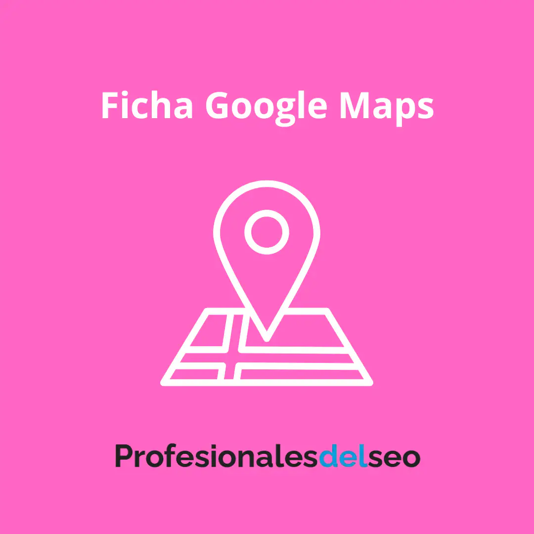 Ficha Google Maps para empresas — creación y optimización de perfil de empresa